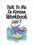 Talk To Me In Korean Worbook, Level 7