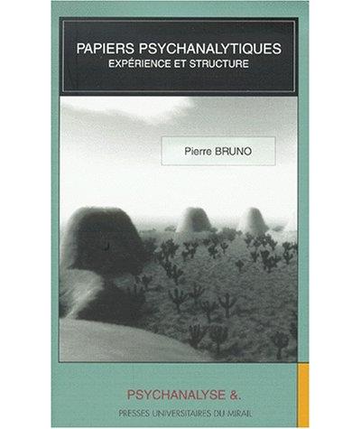 Papiers psychanalytiques experience et structure