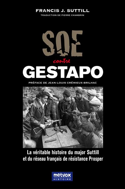 Soe contre gestapo la veritable histoire du  major suttill
