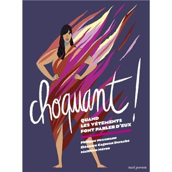 Choquant !. Quand les vêtements font parler d'eux