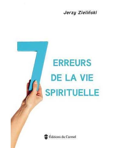La vie spirituelle en 7 erreurs