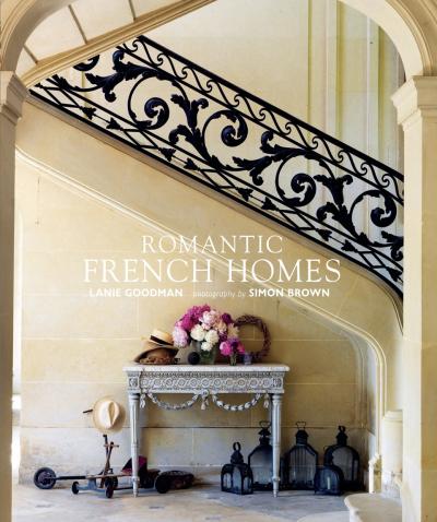 Romantic French Homes - Lanie Goodman - broché