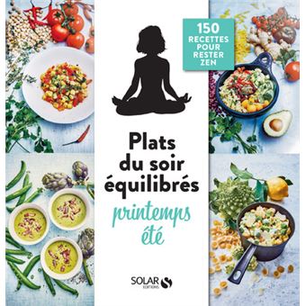 Mes plats du soir équilibrés printemps-été