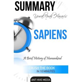 Yuval Noah Harariâs Sapiens: A Brief History of Mankind Summary - ebook (ePub) - Ant Hive Media 