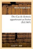 Des Cas de dystocie appartenant au foetus