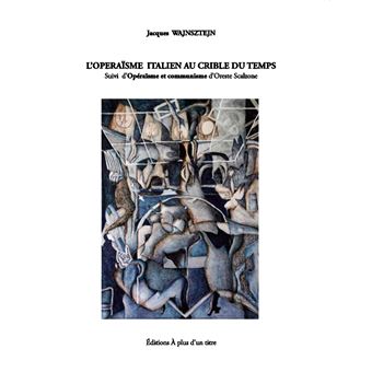 L’opéraïsme italien au crible du temps