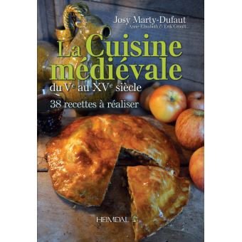 La cuisine médiévale du Vème au XVème siècle