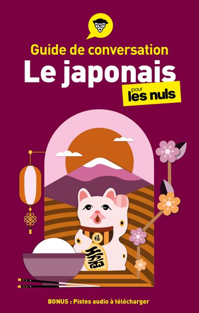 Guide de conversation - Le japonais pour les nuls, 4ed