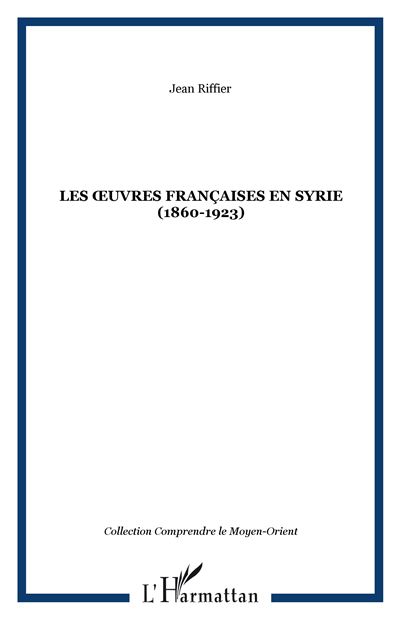 Oeuvres francaises en syrie 1860-1923