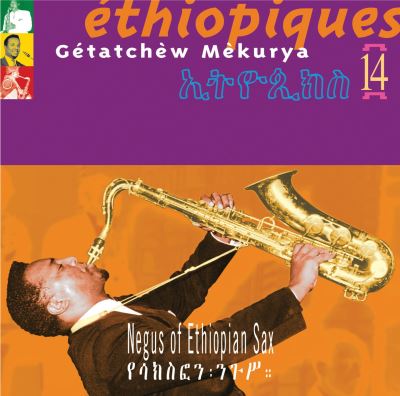 Ethiopiques 14 negus of ethiopian sax