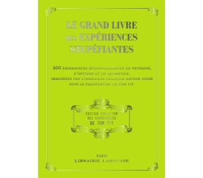 Le grand livre des Expériences Stupéfiantes - TOM TIT - collector