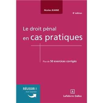 Le Droit Penal En Cas Pratiques 3eme Edition Broche Nicolas Jeanne Achat Livre Fnac