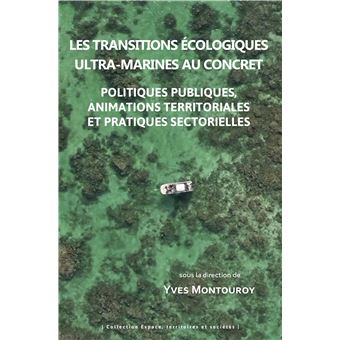 Les transitions écologiques ultra-marines au concret