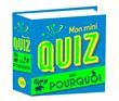 Mon mini-quiz des pourquoi ?