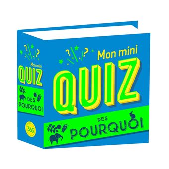 Mon mini-quiz des pourquoi ?