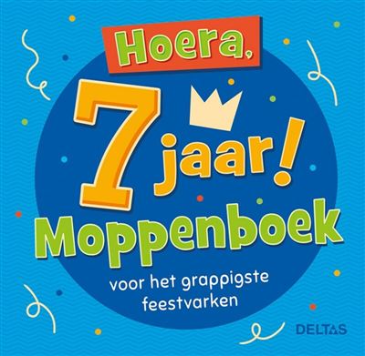 Hoera, 7 jaar! Moppenboek voor het grappigste feestvarken