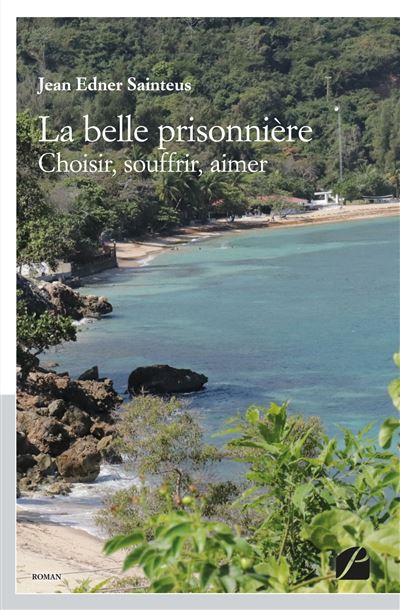 La belle prisonniere choisir souffrir aimer