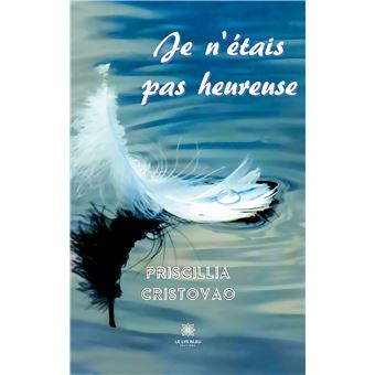 Je n'étais pas heureuse