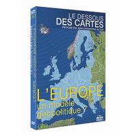 Le Dessous des cartes : L'Europe un modèle géopolitique ? DVD