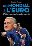 Du mondial à l'Euro - L'histoire secrète d'un rendez-vous raté