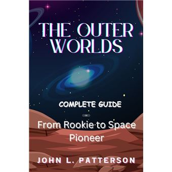 THE OUTER WORLDS COMPLETE GUIDE - 1