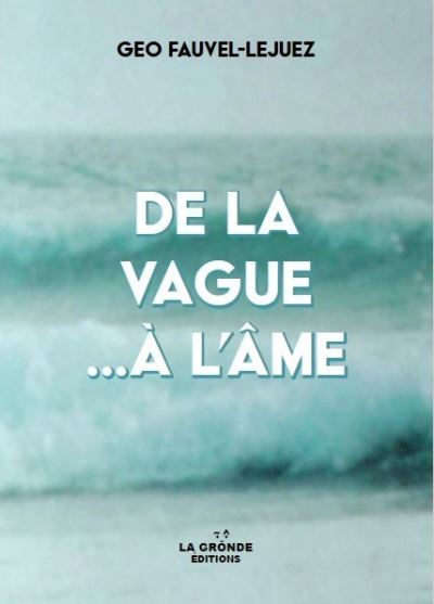 Des vagues a l'ame - Geo Fauvel-Lejuez - broché