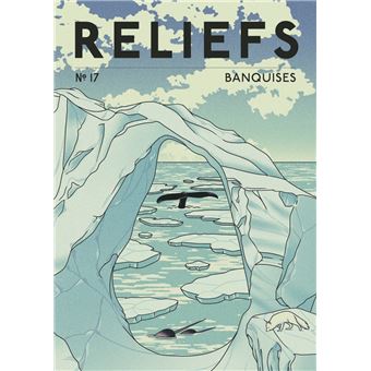 Revue Reliefs – #17 Banquises