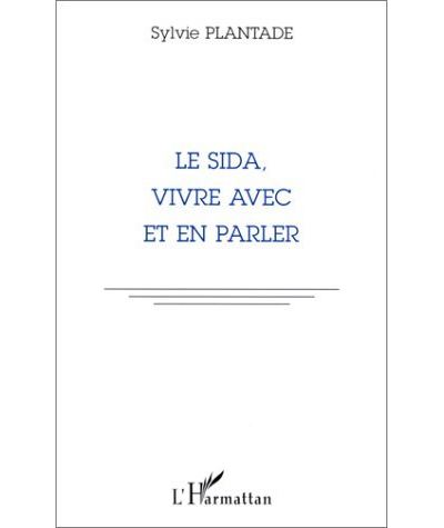 Le sida vivre avec et en parler
