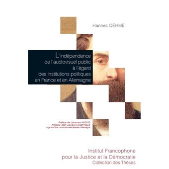 L'indépendance de laudiovisuel public à l'égard des institutions politiques en France et en Allemagne