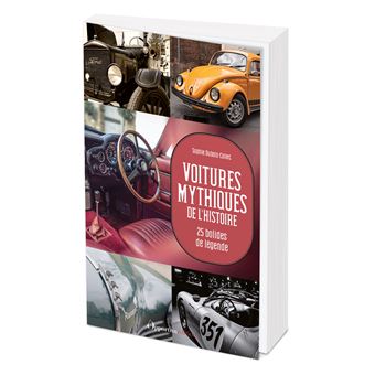 Voitures mythiques de l'Histoire