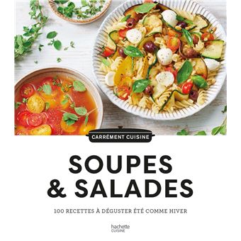 100 recettes de soupes et salades