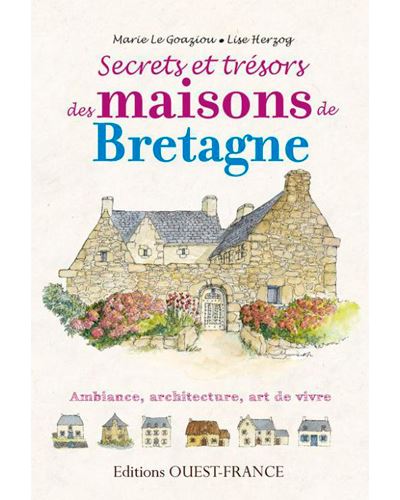 Secrets et trésors des maisons en Bretagne