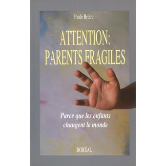 Attention, parents fragiles