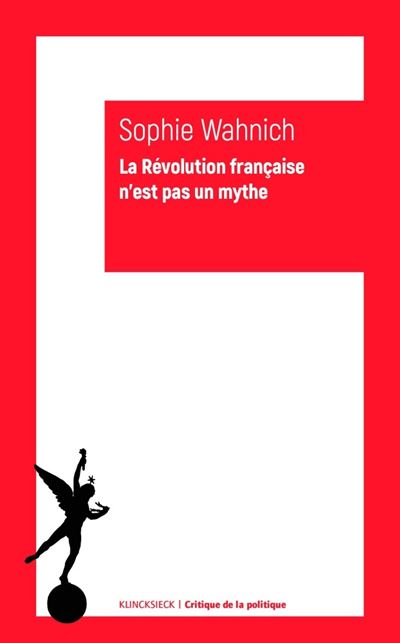La Révolution française n'est pas un mythe - Sophie Wahnich - broché