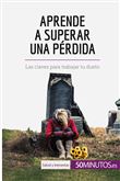 Aprende a superar una pérdida