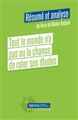 Tout le monde n'a pas eu la chance de rater ses études (Résumé et analyse du livre de Olivier Roland)