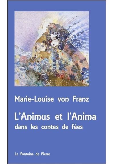 L'Animus et l'Anima dans les contes de fées - Version poche