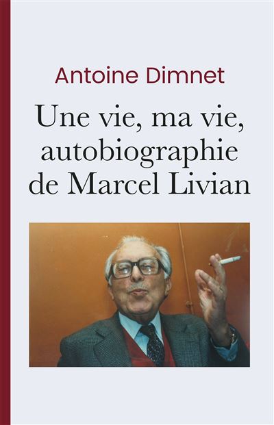 Une vie, ma vie, autobiographie de Marcel Livian