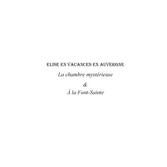 Elise en vacances en Auvergne - La chambre mystérieuse