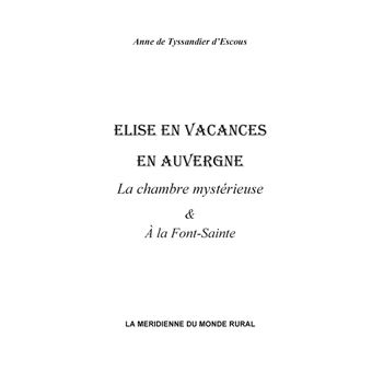 Elise en vacances en Auvergne - La chambre mystérieuse