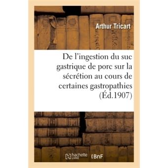 Effets de l'ingestion du suc gastrique de porc sur la sécrétion et le fonctionnement de l'estomac