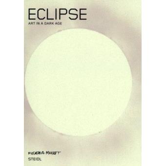 Eclipse - art in a dark age