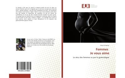 Femmes je vous aime - le vecu des femmes vu par le gynecolog
