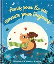Amis pour la vie, amour pour toujours !