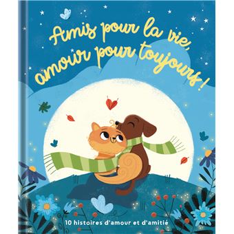 Amis pour la vie, amour pour toujours !