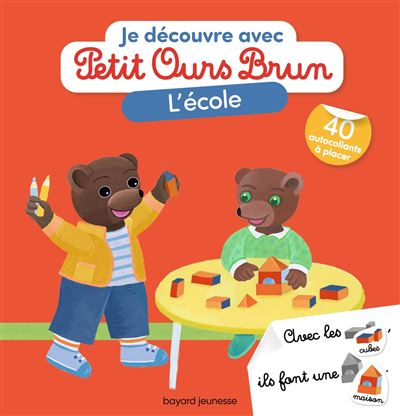 Petit Ours Brun Je Decouvre L Ecole Avec Petit Ours Brun Marie Aubinais Daniele Bour Celine Bour Broche Achat Livre Fnac