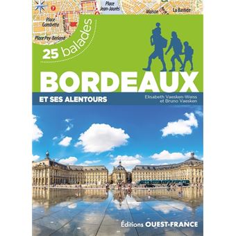 Bordeaux et ses alentours - 25 balades