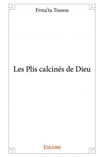 Les Plis calcinés de Dieu