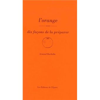 L'orange, dix façons de la préparer