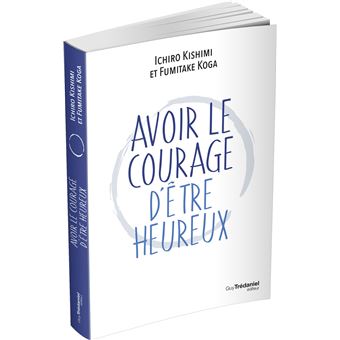 Avoir le courage d'être heureux